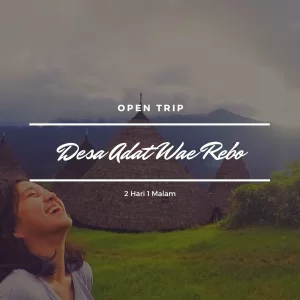 Open Trip Wae Rebo 2D1N (Desa Adat Wae Rebo)