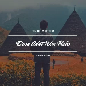 Trip Wae Rebo 2D1N (Motor)